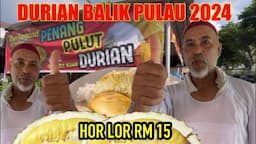 THE LEGEND PULUT DURIAN (Sedap Murah Makan Puas) BAYAN LEPAS (DURIAN BALIK PULAU 2024) Musang King.