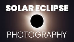 How to Photograph the Eclipse on April 8th, 2024