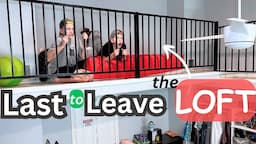 Last to Leave the LOFT    *challenge*