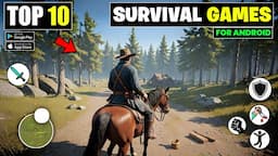 Top 10 Realistic Survival Games For Android 2024 | Best Survival Games For Android