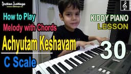 Achyutam Keshavam Piano - Easy Melody and Chords for Kids| C major Scale |Lesson 30 | Indian Solfege