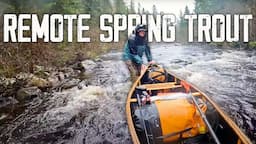 Six Day Remote Spring Trout Fishing Adventure - Portaging, Camping & Canoeing in Interior Algonquin