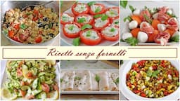 RICETTE SENZA FORNELLI 🔥- piatti anti-caldo da preparare senza cuocere nulla- La cucina di Rita