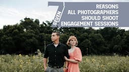 Why I believe EVERY photographer should shoot engagement sessions