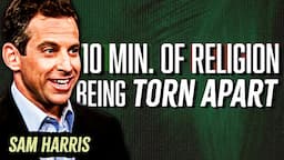 10 Minutes of Religion being DESTROYED by Sam Harris