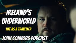 Ireland’s Underworld. John Connors Podcast. Dublins Darndale Estate. Mountjoy Prisoners.