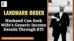 Husband Can Seek Wife's Generic Income Details Through RTI | Landmark Order | Voice For Men India