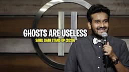 GHOSTS ARE USELESS - Sahil Shah Stand-Up (2020) | EIC