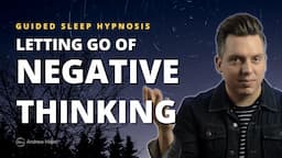 Sleep Hypnosis For Negative Thinking | Develop A Positive Mental Attitude