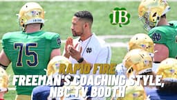 Rapid Fire: Is Freeman A 'Cheerleader', Notre Dame's Goals, The NBC TV Booth