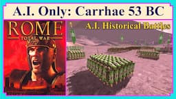 A.I. ONLY | The Battle of Carrhae | Historical Battles | Rome Total War