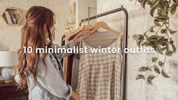 My 10 Sustainable Minimalist Winter Outfits ❄️ | Sustainable Fashion Lookbook~