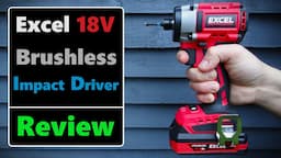 Excel 18V Brushless Impact Driver Model: 30367 (Tool Review)