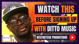 WATCH THIS BEFORE SIGNING UP WITH DITTO MUSIC | MUSIC INDUSTRY TIPS