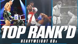 10 Heavyweight Knockouts That Are Still Talked About Till This Day | Top Rank'd