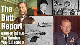 The Butt Report - Nadir of the RAF - The Bomber War Episode 3