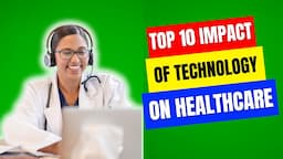 Top 10 Impact Of Technology On Healthcare | Transforming Healthcare Delivery #healthtips