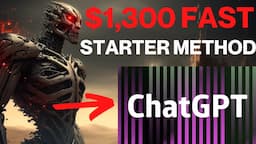 Chat GPT Earns Complete Beginner $1,300 FAST  (MAKE MONEY ONLINE - NO EXPERIENCE REQUIRED)