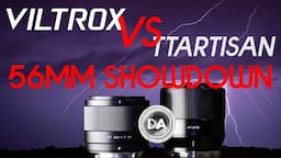 56mm Showdown: Viltrox vs TTArtisan  | Best Bang for Your Buck?