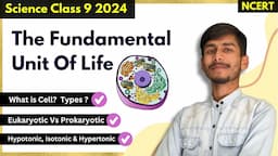 THE FUNDAMENTAL UNIT OF LIFE | Chapter 5 | Class 9 Science Chapter 5 Full Explanation | Part 1