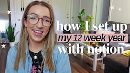 how i set up my 12 week year | goals and strategies (+ free notion templates)