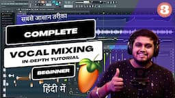 (HINDI) How To Mix Vocals Using  Stock Plugins (In-Depth Tutorial)- Fl Studio With Kurfaat