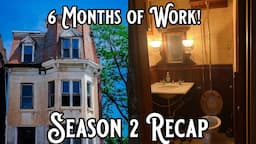 1.5 YEARS Restoring My Abandoned Victorian Mansion (Season 2 Recap)