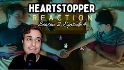 Heartstopper S2 Ep 4 REACTION: "Challenge"