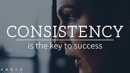 CONSISTENCY IS THE KEY TO SUCCESS | Stay Consistent & The Results Will Follow - Motivational Video