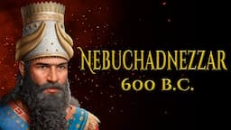 The Greatest King of Babylon | Nebuchadnezzar II | Ancient Mesopotamia Documentary