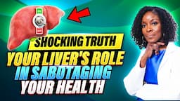 Uncovering the Hidden Cause of Your Health Issues: Your Liver! And Here's What You Can Do