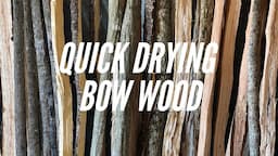 Quick Drying Bow Wood: How to Make a Bow Without Years of Waiting