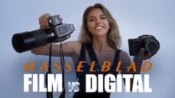 Hasselblad X2D 100c & Hasselblad H2D | Film vs Digital