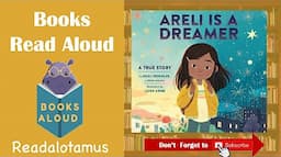 Areli is a Dreamer by Areli Morales Illustrated by Lisa Uribe || Read Aloud Read Along ||