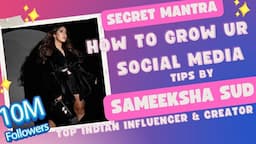 How To Grow Your Instagram & Youtube in India ? Tips by Top Indian Influencer Sameeksha Sud