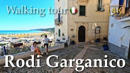 Rodi Garganico (Puglia), Italy【Walking Tour】History in Subtitles - 4K