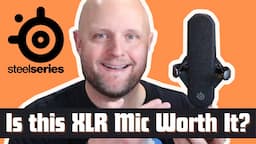 Did Steelseries Just Release the Best XLR Mic Kit Ever? Alias Pro Unboxing, Review, and Sound Test.