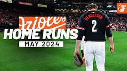 All 34 Home Runs from May | Baltimore Orioles