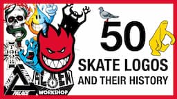 50 Skateboard Logos Explained - The Story Behind the Brands