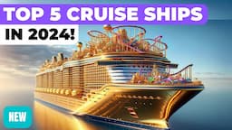 TOP 5 BEST NEW CRUISE SHIPS IN 2024! (ft Royal Caribbean, Princess, Disney, MSC, Cunard, Virgin, ..)