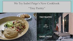 We Tested & Reviewed Isabel Paige's New Cookbook-"Tiny Pantry"!! 😀