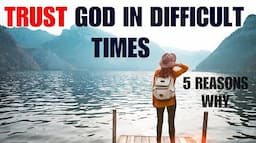 Watch Trusting God In Difficult Times (Christian Inspirational and Motivational Video)