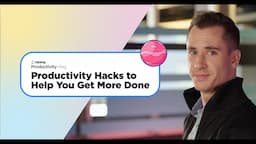 Productivity Hacks to Help You Get More Done | ClickUp Vlog