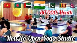 How To Open Yoga Center || 80'000/Month Income || अपना योगा स्टूडियो कैसे खोलें || Part-1