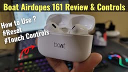 Boat Airdopes 161 Review & Touch Controls - How to Use, How to Reset e.t.c in Hindi