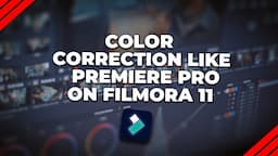 Color Correction Like Premiere Pro In Filmora 11 | Fillmora 11 Tutorial