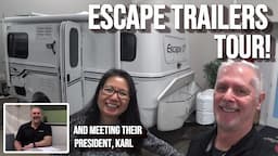 Escape Travel Trailers Tour & Meeting their President