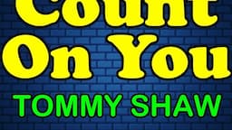 COUNT ON YOU - Tommy Shaw (HD Karaoke)