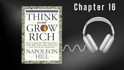 Think and Grow Rich - Napoleon Hill - Chapter 16