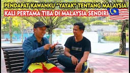 CERITA KAWANKU SAAT LIHAT MALAYSIA SEBENAR, TERNYATA DI MALAYSIA SANGAT TERTIB, BERSIH DAN MAJU